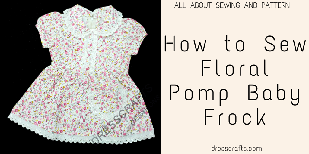 How to Sew Floral Pomp Baby Frock